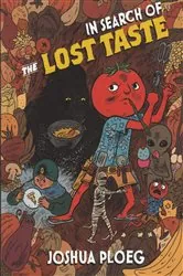 Book cover of In Search Of The Lost Taste by Joshua Ploeg