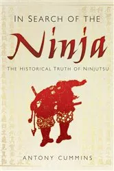 Book cover of In Search of the Ninja by Antony Cummins