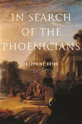 Book cover of In Search of the Phoenicians by Josephine Quinn