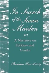 Book cover of In Search of the Swan Maiden by Barbara Fass Leavy