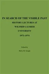 Book cover of In Search of the Visible Past by Barry Gough