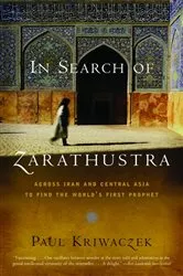 Book cover of In Search of Zarathustra by Paul Kriwaczek