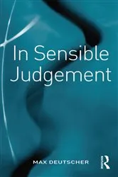 Book cover of In Sensible Judgement by Max Deutscher