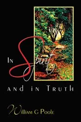 Book cover of In Spirit and in Truth by William G. Poole