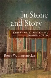 Book cover of In Stone and Story by Bruce W. Longenecker