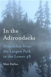Book cover of In the Adirondacks by Matt Dallos