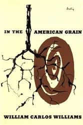 Book cover of In the American Grain (Second Edition) (2nd ed.) by William Carlos Williams