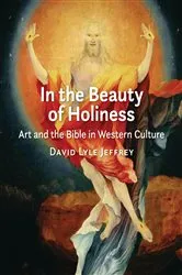 Book cover of In the Beauty of Holiness by David Lyle Jeffrey
