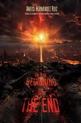 Book cover of In the Beginning of the End by Aneisi Hernandez Ruiz