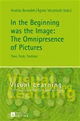 Book cover of In the Beginning was the Image: The Omnipresence of Pictures by András Benedek