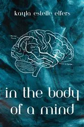 Book cover of In the Body of a Mind by Elfers, Kayla, Estelle