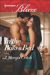 Book cover of In the Boss's Bed by J. Margot Critch