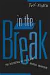 Book cover of In The Break by Fred Moten