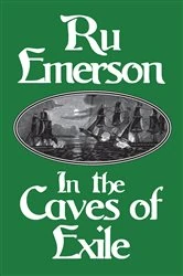 Book cover of In the Caves of Exile by Ru Emerson