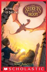 Book cover of In the City of Dreams (The Secrets of Droon #34) by Tony Abbott