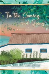 Book cover of In the Coming and Going by Rachel Langley