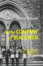 Book cover of In The Company Of Black Men by Craig Steven Wilder