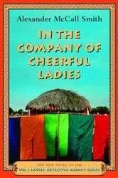 Book cover of In the Company of Cheerful Ladies by Alexander McCall Smith