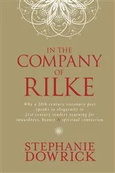 Book cover of In the Company of Rilke by Stephanie Dowrick