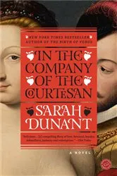 Book cover of In the Company of the Courtesan by Sarah Dunant