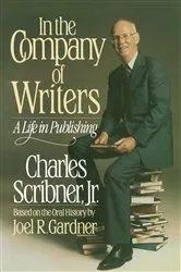 Book cover of In the Company of Writers by Charles Scribner