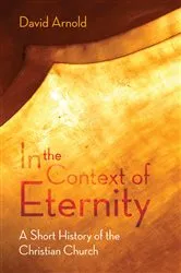 Book cover of In the Context of Eternity by David J. Arnold