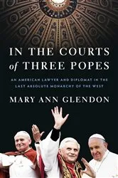 Book cover of In the Courts of Three Popes by Mary Ann Glendon
