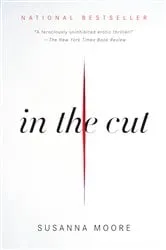 Book cover of In the Cut by Susanna Moore