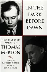 Book cover of In the Dark Before Dawn: New Selected Poems by Thomas Merton