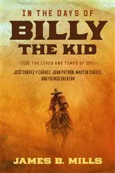 Book cover of In the Days of Billy the Kid by James B. Mills