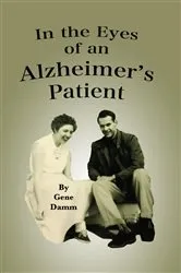 Book cover of In the Eyes of an Alzheimer's Patient by Gene Damm