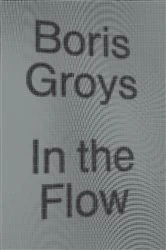 Book cover of In the Flow by Boris Groys
