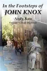 Book cover of In the Footsteps of John Knox by Unknown