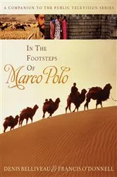 Book cover of In the Footsteps of Marco Polo by Denis Belliveau