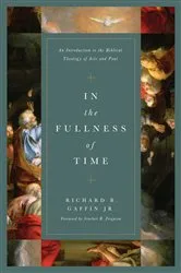 Book cover of In the Fullness of Time by Richard B. Gaffin Jr.