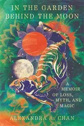 Book cover of In the Garden Behind the Moon by Unknown