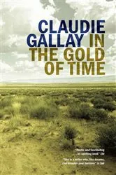 Book cover of In the Gold of Time by Claudie Gallay