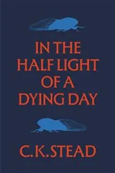 Book cover of In the Half Light of a Dying Day by C. K. Stead
