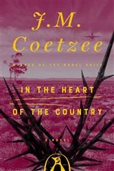 Book cover of In the Heart of the Country by J. M. Coetzee