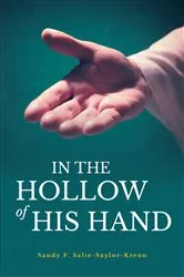 Book cover of In the Hollow of His Hand by Sandy F. Salie-Saylor-Kreun
