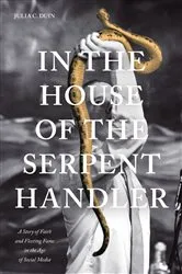 Book cover of In the House of the Serpent Handler by Julia C. Duin