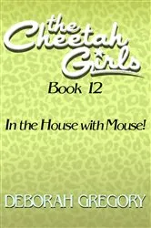 Book cover of In the House with Mouse! by Deborah Gregory