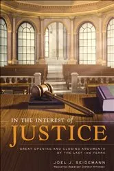 Book cover of In the Interest of Justice by Joel J. Seidemann