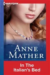 Book cover of In the Italian's Bed by Anne Mather