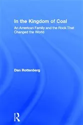 Book cover of In the Kingdom of Coal by Dan Rottenberg