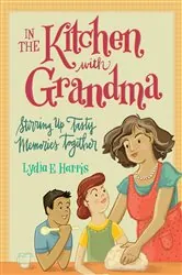 Book cover of In the Kitchen with Grandma by Lydia E. Harris
