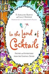 Book cover of In the Land of Cocktails by Ti Adelaide Martin