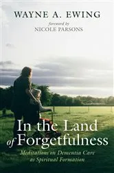 Book cover of In the Land of Forgetfulness by Wayne A. Ewing