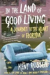 Book cover of In the Land of Good Living by Kent Russell
