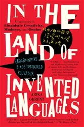 Book cover of In the Land of Invented Languages by Arika Okrent